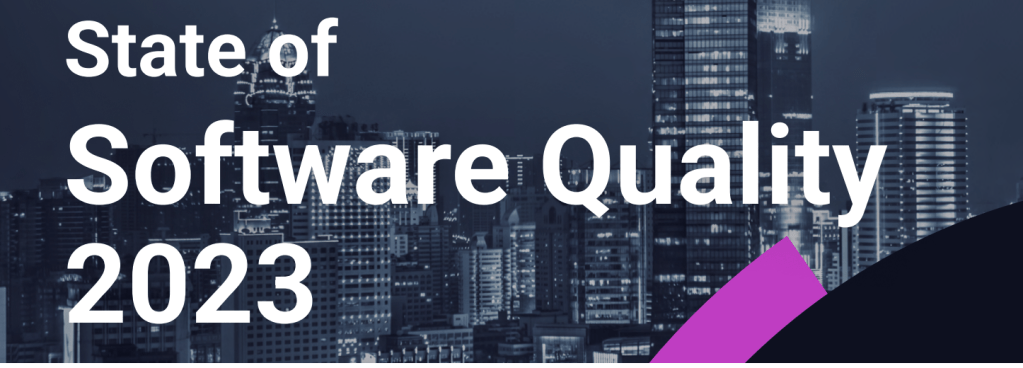 State of Software Quality Report 2023 - Top 10 Insights State of Software Quality